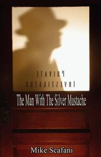 Cover image for The Man with the Silver Mustache: A Mystery Story