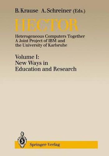 Cover image for Hector: Heterogeneous Computers Together. A Joint Project of IBM and the University of Karlsruhe, Volume I: New Ways in Education and Research