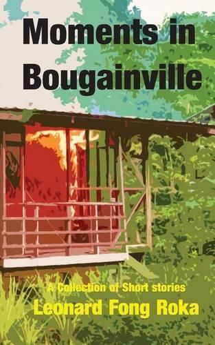 Cover image for Moments in Bougainville: A Collection of Short Stories