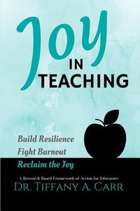 Cover image for Joy in Teaching: A Research-Based Framework of Action for Educators