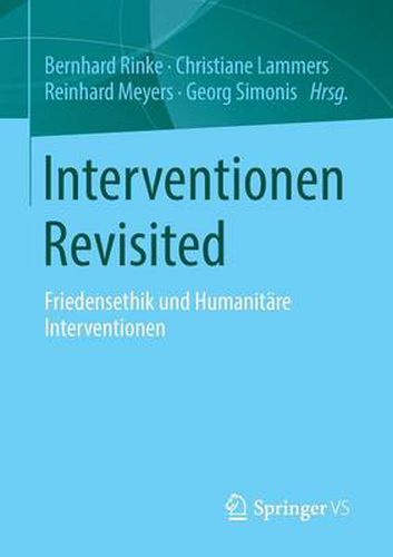 Cover image for Interventionen Revisited: Friedensethik Und Humanitare Interventionen