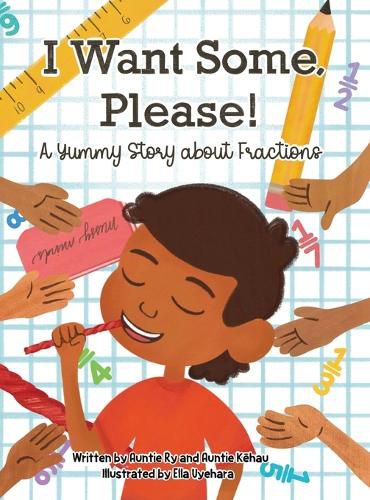 Cover image for I Want Some, Please! A Yummy Story about Fractions