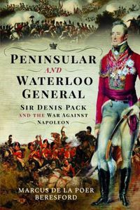 Cover image for Peninsular and Waterloo General: Sir Denis Pack and the War against Napoleon