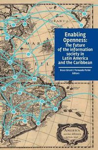 Cover image for Enabling Openness: The future of the information society in Latin America and the Caribbean