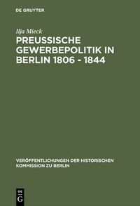 Cover image for Preussische Gewerbepolitik in Berlin 1806 - 1844