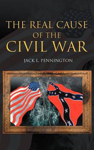 Cover image for The Real Cause of the Civil War