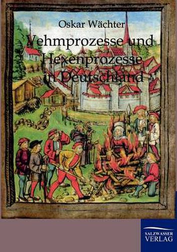 Cover image for Vehmgerichte und Hexenprozesse in Deutschland