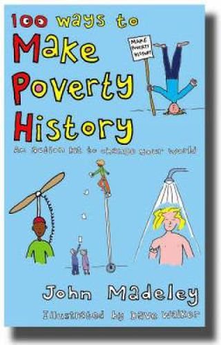 Cover image for 100 Ways to Make Poverty History: An Action Kit to Change Your World