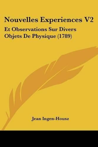 Cover image for Nouvelles Experiences V2: Et Observations Sur Divers Objets de Physique (1789)