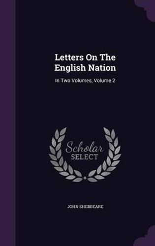 Cover image for Letters on the English Nation: In Two Volumes, Volume 2