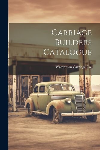 Cover image for Carriage Builders Catalogue