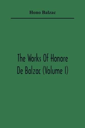 Cover image for The Works Of Honore De Balzac (Volume I)