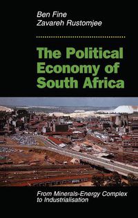 Cover image for The Political Economy Of South Africa: From Minerals-energy Complex To Industrialisation