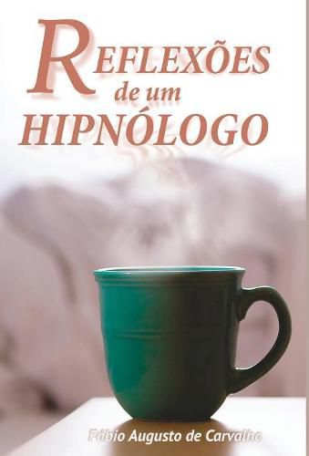 Cover image for Reflexoes de um Hipnologo: Hipnose e mudancas positivas