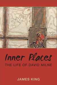 Cover image for Inner Places: The Life of David Milne