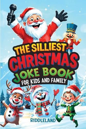 Cover image for The Silliest Christmas Joke Book for Kids and Family