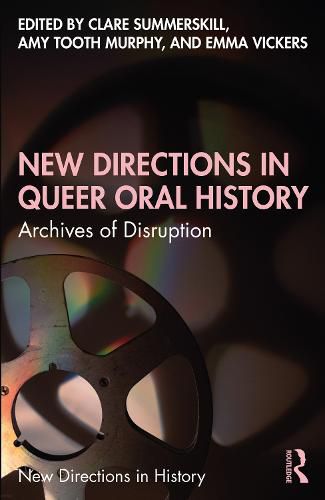 Cover image for New Directions in Queer Oral History: Archives of Disruption