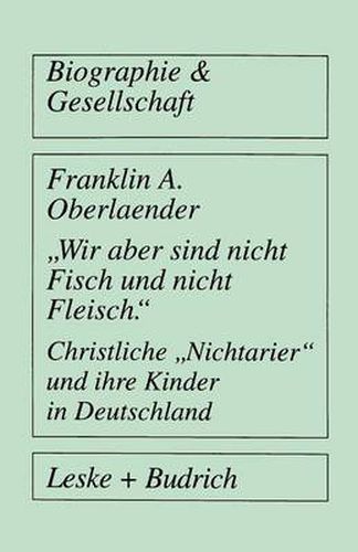 Cover image for Wir Aber Sind Nicht Fisch Und Nicht Fleisch  Christliche  Nichtarier  Und Ihre Kinder in Deutschland