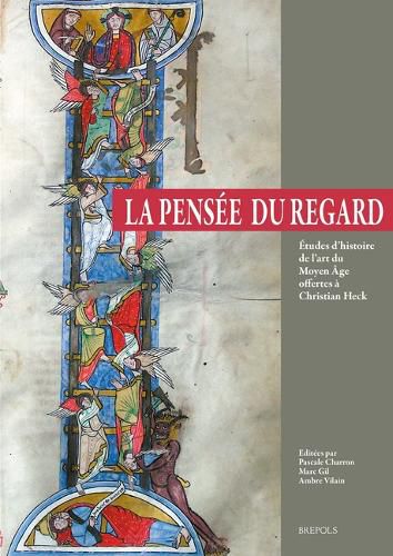 Cover image for La Pensee Du Regard: Etudes d'Histoire de l'Art Du Moyen Age Offertes a Christian Heck