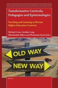 Cover image for Transformative Curricula, Pedagogies and Epistemologies: Teaching and Learning in Diverse Higher Education Contexts