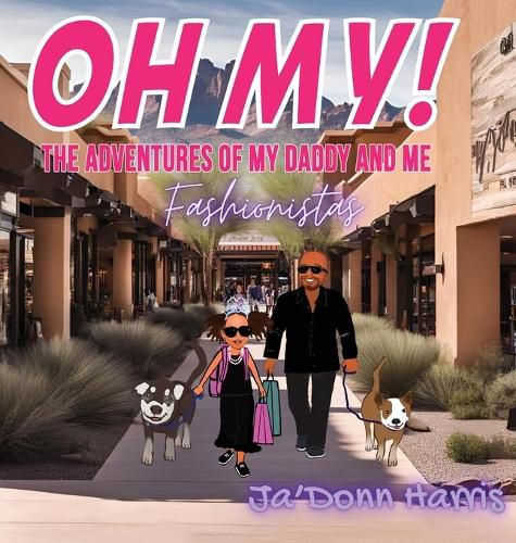 Cover image for OH MY! The Adventures of My Daddy and Me! Fashionistas