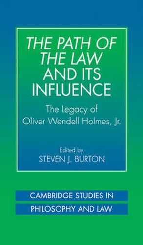 The Path of the Law and its Influence: The Legacy of Oliver Wendell Holmes, Jr