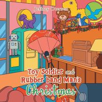 Cover image for Toy Soldier and Rubber Band Man's Christmas