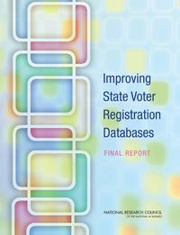 Cover image for Improving State Voter Registration Databases: Final Report