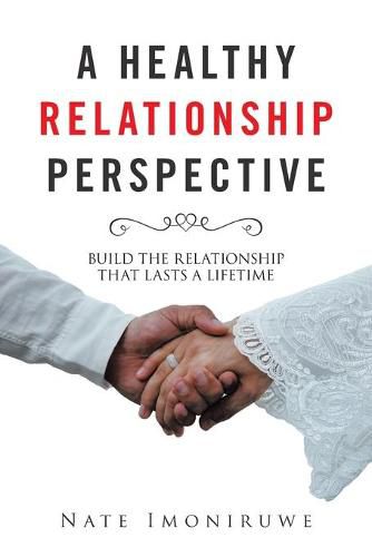 Cover image for A Healthy Relationship Perspective: Build the Relationship That Lasts a Lifetime