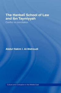 Cover image for The Hanbali School of Law and Ibn Taymiyyah: Conflict or Conciliation