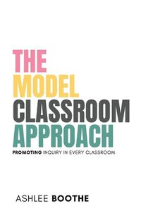 Cover image for The Model Classroom Approach