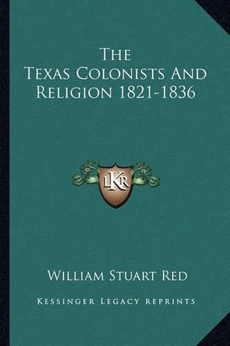 The Texas Colonists and Religion 1821-1836