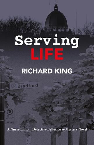 Cover image for Serving Life: A Nurse Lintion, Detective Bellechasse Mystery Novel