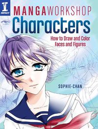 Cover image for Manga Workshop Characters: How to Draw and Color Faces and Figures