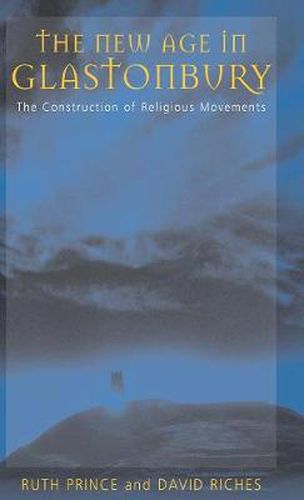 Cover image for The New Age in Glastonbury: The Construction of Religious Movements