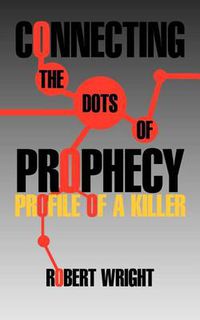 Cover image for Connecting the Dots of Prophecy