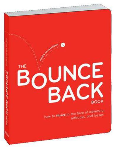 The Bounce Back Book: How to Thrive in the Face of Adversity, Setbacks, and Losses