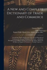 Cover image for A New and Complete Dictionary of Trade and Commerce