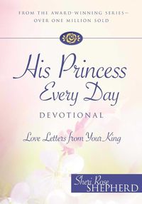 Cover image for His Princess Every Day Devotional: Love Letters from Your King