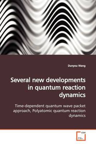 Cover image for Several New Developments in Quantum Reaction Dynamics