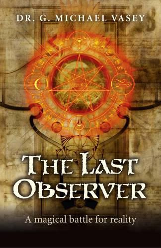 Cover image for Last Observer, The - A magical battle for reality