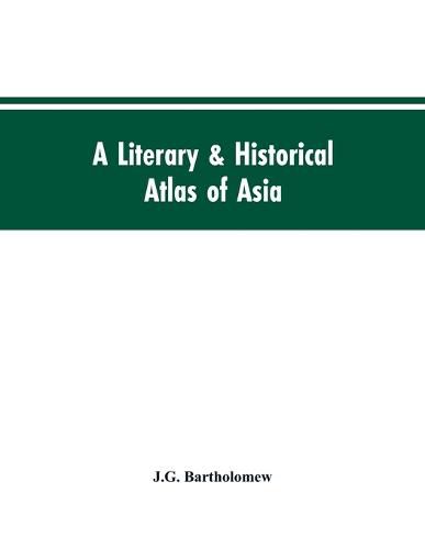 Cover image for A literary & historical atlas of Asia