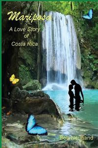 Cover image for Mariposa: A Love Story of Costa Rica