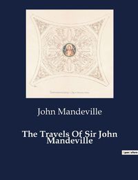 Cover image for The Travels Of Sir John Mandeville