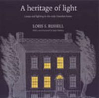 Cover image for A Heritage of Light: Lamps and Lighting in the Early Canadian Home