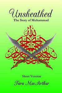 Cover image for Unsheathed: The Story of Muhammad (Short Version without Pictures)