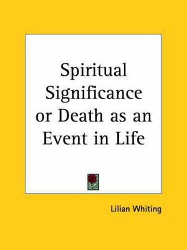Cover image for Spiritual Significance or Death as an Event in Life (1900)