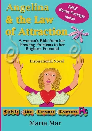 Cover image for Angelina & the Law of Attraction: A Woman's Ride from her Pressing Problems to her Brightest Potential