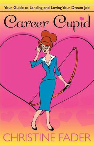 Cover image for Career Cupid: Your Guide to Landing and Loving Your Dream Job