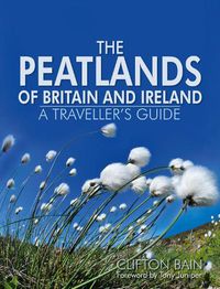 Cover image for The Peatlands of Britain and Ireland: A Traveller's Guide